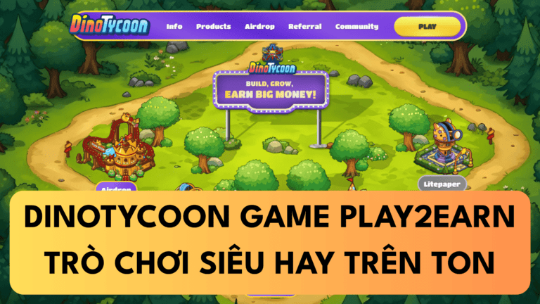 Dino Tycoon Gây Bão Thị Trường Web3 Trên TON — Trò Chơi Vừa Giải Trí, Vừa Kiếm Tiền Đầy Hứa Hẹn